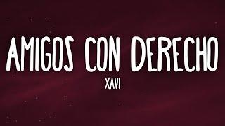 Xavi - Amigos con Derecho LetraLyrics