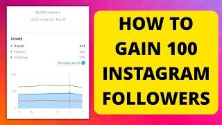 How To Gain 100 Instagram Followers Daily 100% Free