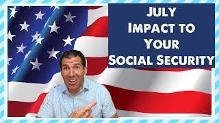 July - Impact to Your Social Security SSDI SSI Benefits… Good?