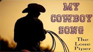 My Cowboy Song by The Lone Piper Album Version Remix