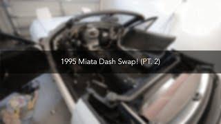 1995 NA Mazda Miata Dash Swap PT. 2