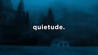 quietude.