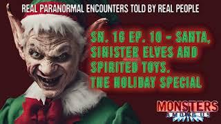 SN. 16 EP. 10 - SANTA SINISTER ELVES AND SPIRITED TOYS... THE HOLIDAY SPECIAL