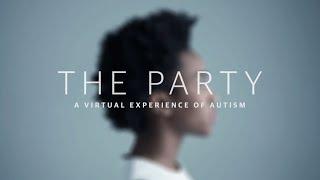 The Party a virtual experience of autism – 360 film