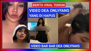 Viral Video P4nas & B*GL DEA ONLYFANS Yang Di Hapus Tersebar lagi Di Twitter