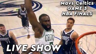 Mavericks Celtics Game 3 LIVE Show