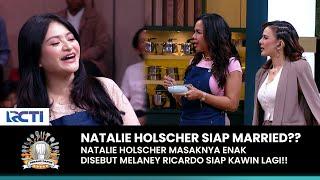 SIAP MARRIED LAGI?? Melaney Ricardo Ngicipin Masakan Natalie Holscher  PERANG DAPUR  PART 3