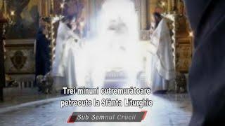 Trei minuni cutremuratoare petrecute la Sfanta Liturghie