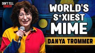 Worlds S*xiest Mime  Danya Trommer  Stand Up Comedy