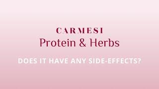 Are there any side-effects to taking Carmesi Protein & Herbs?