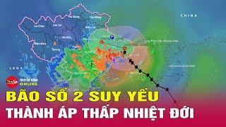 Bão suy yếu thành áp thấp nhiệt đới đợt mưa lớn trải rộng khắp miền Bắc  Tin24h