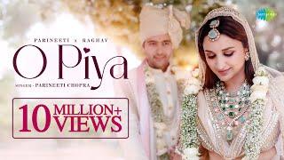 O Piya  Parineeti Chopra x Raghav Chadha - Wedding Video  Gaurav Dutta