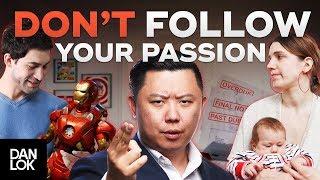 Dont Follow Your Passion