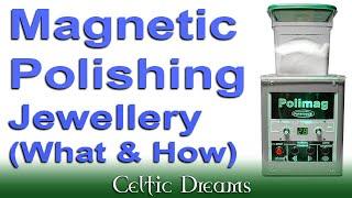 Magnetic Jewellery Polishing - What Why and How. With the Pepetools Polimag
