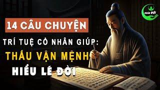 14 Câu Chuyện Triết Lý Thâm Sâu Của Cổ Nhân Giúp Ta Thấu Vận Mệnh Hiểu Lẽ Đời  Triết Lý Sống Khôn