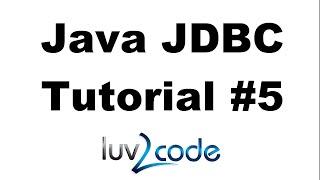 Java JDBC Tutorial - Part 5 Prepared Statements