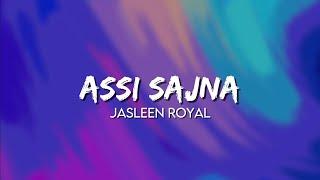 Jasleen Royal - Assi Sajna  Lyrics 