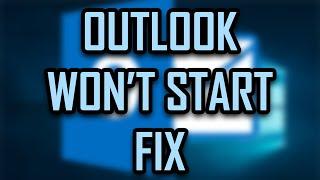 MICROSOFT OUTLOOK - OUTLOOK WONT  CANT START FIX 2022