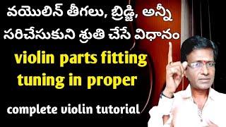 Violin parts fittingtuning in proper  violin tutorial Telugu  carnatic violin theory in telugui