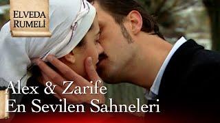 Zarife & Alex En Sevilen Sahneleri - Elveda Rumeli