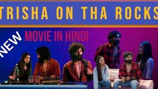 Trisha On The Rocks full movie 2024 Hindi-dabbed full movie