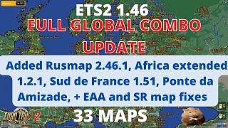 ETS2 1.46 FULL GLOBAL MAP COMBO UDATE 1     33 MAPS