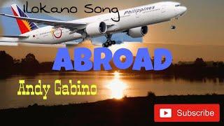 Abroad OFW - Andy Gabino  Ilokano Song 