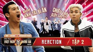 REACTION ANH TRAI VƯỢT NGÀN CHÔNG GAI  Jun Phạm MUỐN BỎ CUỘC vì “CHIÊU TRÒ” của Nhóm Anh Tài Bí Ẩn