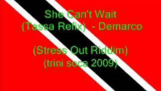 She Cant  Wait Tassa Remix - Demarco Trini Soca 2009