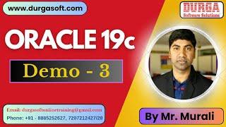 ORACLE 19c tutorials  Demo - 3  by Mr. Murali On 02-07-2024 @11AM IST