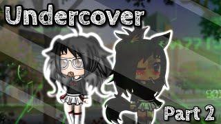 Undercover  Part 2  Gachaverse Mini Movie