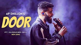 AP Dhillon - Door New Song Gurinder Gill  Shinda Kahlon  Punjabi Song  AP Dhillon New Song