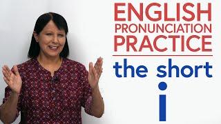 Improve Your Pronunciation The Short ‘i’ in English