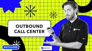 What is an Outbound Call Center? System Features KPIs Use Cases