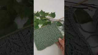 Leaves knitting pattern  see how to knit on YouTube channel ️#knitt #knitting #knittingpattern