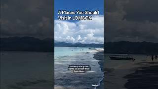 3 places in Lombok you need to visit. Place #3 is the best one.