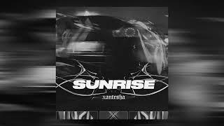 Xantesha - SUNRISE Slowed + Reverb