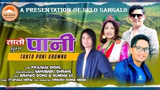 Tato Pani Ghumna  Bishwo DongSumina lo Sanubabu Ghising & Prajwal dong New Nepali Selo Song 2081