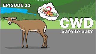 CWD Series Episode 12 -  Is it safe to eat CWD-positive deer?