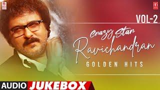 Crazy Star Ravichandran Golden Hits Audio Jukebox  Vol-2  Selected Ravichandran Kannada Songs