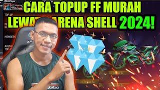 CARA TOPUP FF MURAH 2024 LEWAT GARENA SHELL