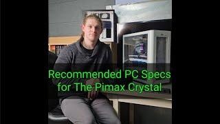 PC Requirements for the Pimax Crystal