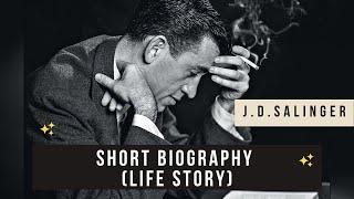 J.D. Salinger - Short Biography Life Story
