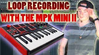 LOOP RECORDING Tutorial With The MPK MINI II FL Studios And Other Midi Devices