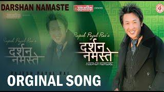 Rajesh Payal Rai  Darshan Namaste  Rajendra Thapa  Mahesh Khadka  Darshan Namaste Original Song