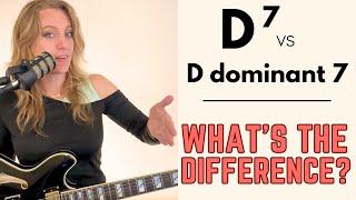 Whats the Difference Between D7 and  D dominant 7?