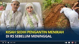 Kisah Sedih Pengantin Menikah di RS Pilu Ternyata Keinginan Terakhir Istri sebelum Meninggal