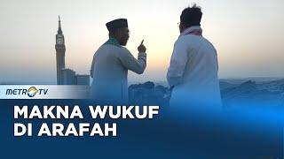 Perjalanan Suci - Makna Wukuf di Arafah