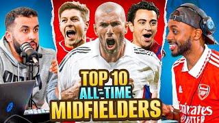 DEBATE Our TOP 10 ALL TIME MIDFIELDERS Ft Zidane Iniesta etc