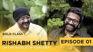 First Episode  Exclusive interview with Rishab Shetty  Kantara  Gold Class  Mayuraa Raghavendra